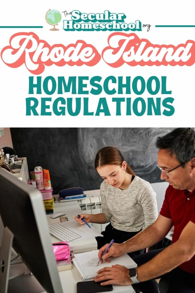 Rhode Island Homeschool Laws Homeschooling in Rhode Island Planning on homeschooling in Rhode Island? Make sure you're following these regulations so your homeschool stays in compliance with Rhode Island homeschool regulations.