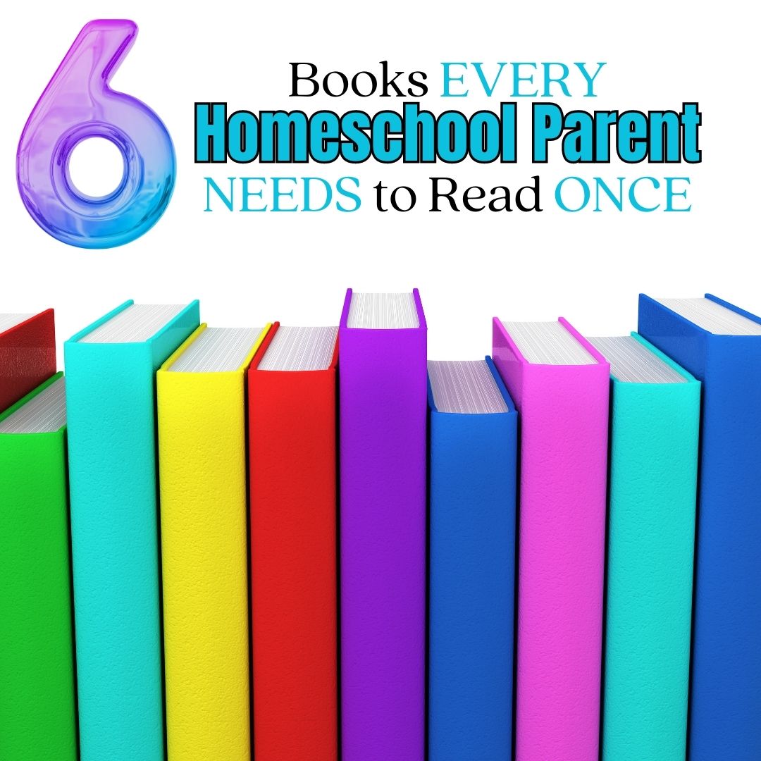 6 Books Every Homeschool Parent Should Read